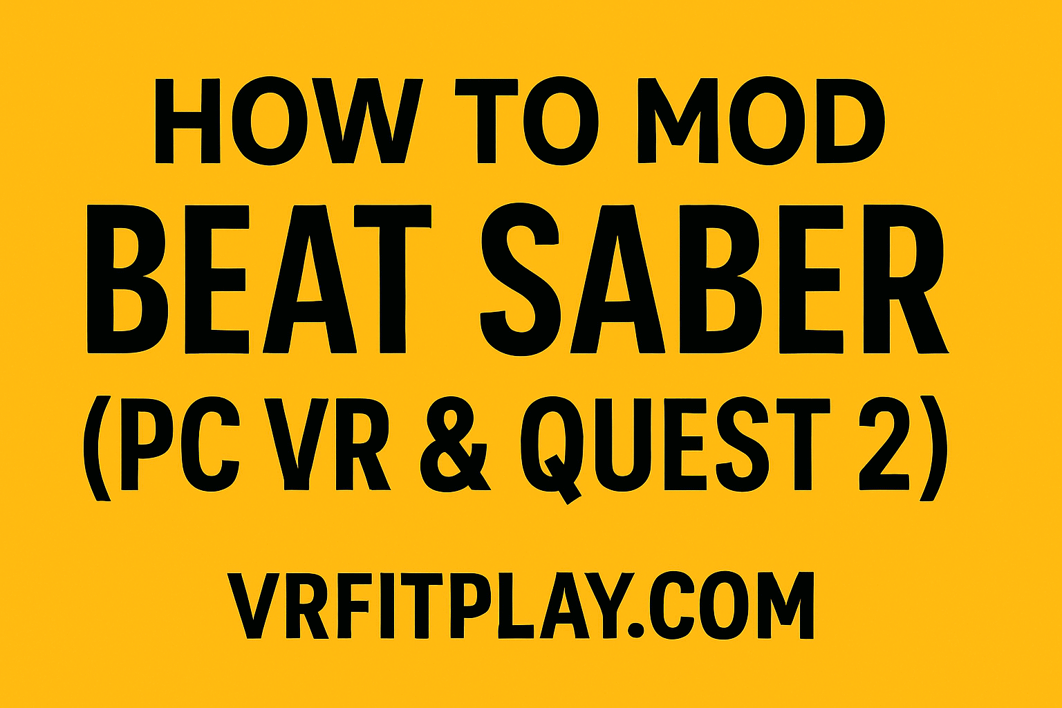 How to Mod Beat Saber (PC VR & Quest 2) in 2025 – Custom Songs & More